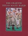 The Fightin' Texas Aggie Band (Centennial Series of the Association of Former Students, Texas A&M University)