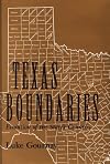 Texas Boundaries: Evolution of the State's Counties (CENTENNIAL SERIES OF THE ASSOCIATION OF FORMER STUDENTS, TEXAS A & M UNIVERSITY)
