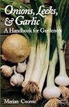 Onions, Leeks, and Garlic: A Handbook for Gardeners (W. L. Moody Jr. Natural History Series)