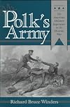 Mr. Polk's Army: The American Military Experience in the Mexican War