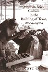 Mexican Brick Culture in the Building of Texas, 1800S-1980s (Rio Grande/Rio Bravo Series, No. 1)
