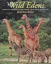 Wild Edens: Africa's Premier Game Parks and Their Wildlife (Louise Lindsey Merrick Natural Environment Series)