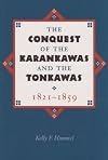 The Conquest of the Karankawas and the Tonkawas, 1821-1859