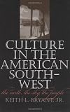 Culture in the American Southwest: The Earth, the Sky, the People (Tarleton State University Southwestern Studies in the Humanities)