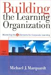 Building the Learning Organization: Mastering the 5 Elements for Corporate Learning