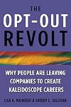 The Opt-Out Revolt: Why People Are Leaving Companies to Create Kaleidoscope Careers