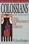 Colossians and Philemon: The Supremacy of Christ (Preaching the Word)