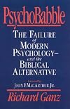 PsychoBabble: The Failure of Modern Psychology--and the Biblical Alternative