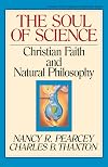 The Soul of Science: Christian Faith and Natural Philosophy (Turning Point Christian Worldview Series)