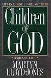 Children of God: Studies in 1 John (Life in Christ, Vol 3)
