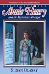 Annie Henry and the Mysterious Stranger (Adventures of the American Revolution)