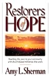 Restorers of Hope: Reaching the Poor in Your Community with Church-Based Ministries That Work