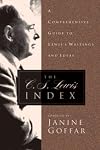 The C.S. Lewis Index: A Comprehensive Guide to Lewis's Writings and Ideas