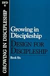 Growing in Discipleship (Classic): Book 6 (Design for Discipleship)