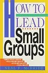 How to Lead Small Groups (LifeChange)
