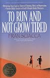 To Run and Not Grow Tired: Restoring Your Faith in Times of Trauma, Hurt, or Depression (Fran Sciacca Bible Studies)