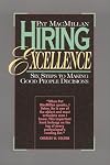 Hiring Excellence: Six Steps to Making Good People Decisions