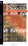 Meditative Prayer: Entering God's Presence (Spiritual Formation Study Guides)