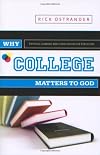 Why College Matters to God: An Introduction to the Christian College, Revised Edition
