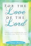 For the love of the Lord letting love transform you into the person God wants you to be