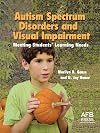 Autism Spectrum Disorders and Visual Impairment: Meeting Students Learning Needs