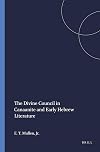The Assembly of the Gods: The Divine Council in Canaanite and Early Hebrew Literature (Harvard Semitic Monographs #24)