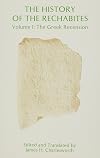 The History of the Rechabites: Volume I: The Greek Recension