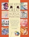 100 Keys to Great Acrylic Painting