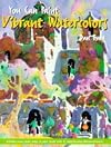 You Can Paint Vibrant Watercolors