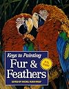 Keys to Painting - Fur & Feathers
