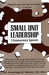 Small Unit Leadership: A Commonsense Approach