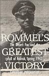 Rommel's Greatest Victory: The Desert Fox and the Fall of Tobruk, Spring 1942