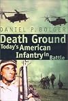 Death Ground: Today's American Infantry in Battle