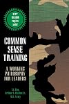 Common Sense Training: A Working Philosophy for Leaders