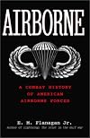 Airborne: A Combat History of American Airborne Forces