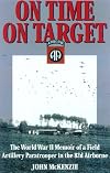 On Time, On Target: The World War II Memoir of a Paratrooper in the 82nd Airborne