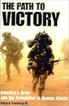 The Path to Victory: America's Army and the Revolution in Human Affairs