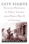 City Fights: Selected Histories of Urban Combat from World War II to Vietnam