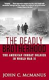 The Deadly Brotherhood: The American Combat Soldier in World War II
