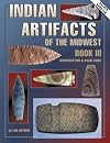 Indian Artifacts of the Midwest: Identification & Value Guide