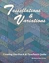 Tessellations & Variations: Creating One-Patch and Two-Patch Quilts