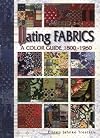 Dating Fabrics: A Color Guide 1800-1960