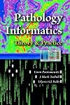 Pathology Informatics: Theory and Practice