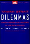 Taiwan Strait Dilemmas : China-Taiwan-U.S. Policies in the New Century (Csis Significant Issues Series)