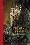 Mystical Symbolism: The Salon de la Rose Croix in Paris, 1892โ1897