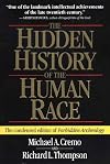 The Hidden History of the Human Race (The Condensed Edition of Forbidden Archeology)