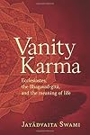 Vanity Karma: Ecclesiastes, the Bhagavad-gita, and the meaning of life