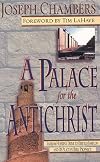 A Palace for the Antichrist: Saddam Hussein's Drive to Rebuild Babylon and It's Place in Bible Prophecy