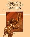 French Furniture Makers: The Art of the Ebeniste from Louis XIV to the Revolution