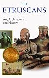 The Etruscans: Art, Architecture, and History